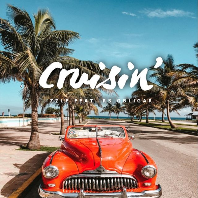 Izzle - 'Cruisin' (feat. RS Obligar)' [Ringtone]