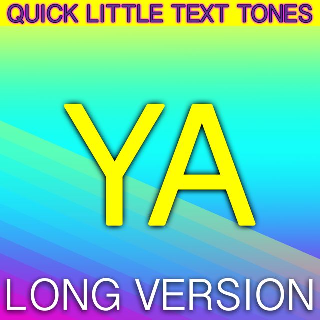 Quick Little Text Tones - 'Ya Long Version' [Ringtone]