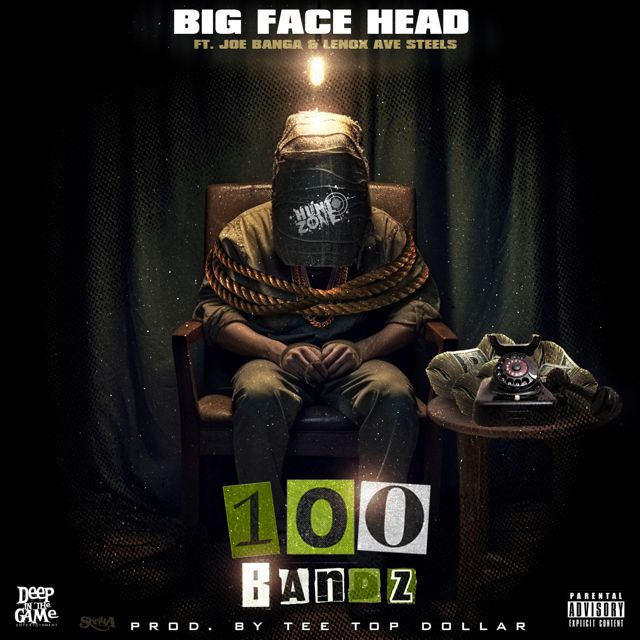 Big Face Head - '100 Bandz (feat. Joe Banga, Lenox Ave Steels)' [Ringtone]