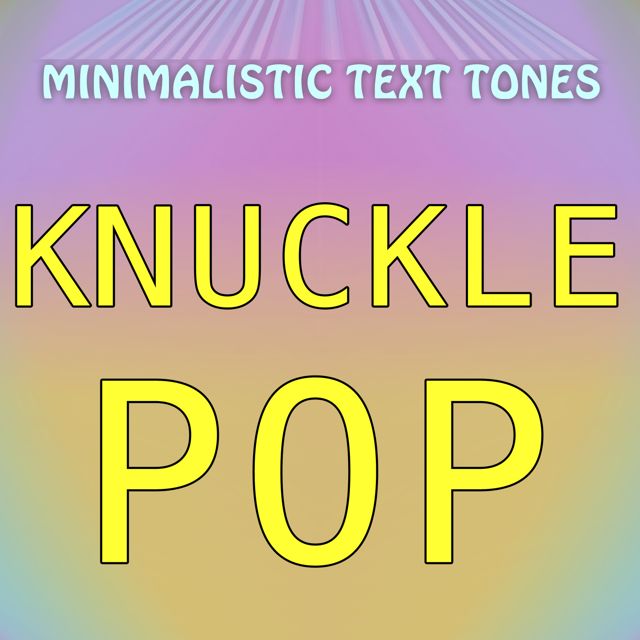 Minimalistic Text Tones - 'Knuckle Pop (Text Tone)' [Ringtone]