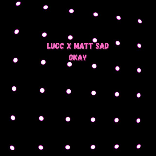 Lucc - 'Okay!! (feat. matt sad)' [Ringtone]