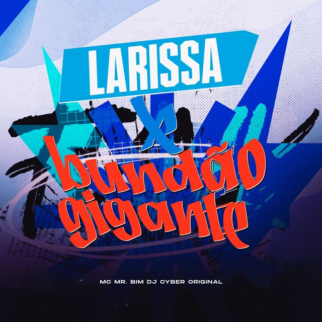 DJ Cyber Original - 'LARISSA X BUNDÃO GIGANTE (SPEED UP) (feat. Mc Mr. Bim)' [Ringtone]