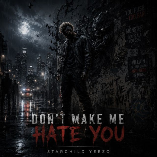 Starchild Yeezo - 'Dont Make Me Hate You' [Ringtone]