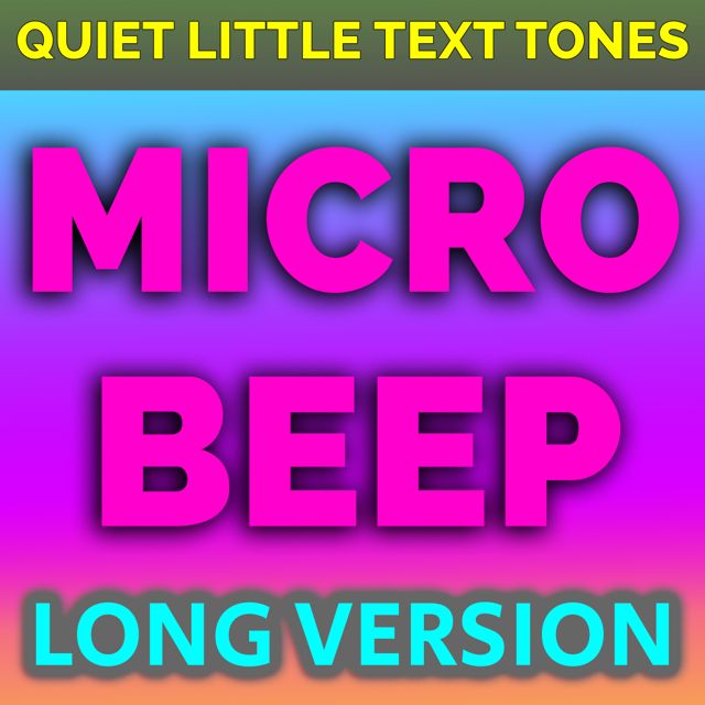 Quiet Little Text Tones - 'Micro Beep (Long Version)' [Ringtone]