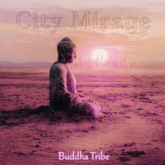 Buddha Tribe - 'City Mirage (Edit)' [Ringtone]