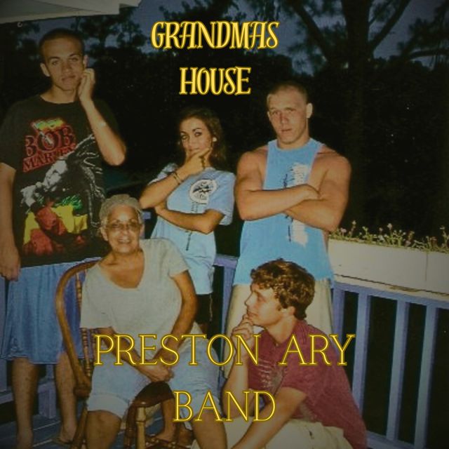 Preston Ary Band - 'Grandmas House' [Ringtone]