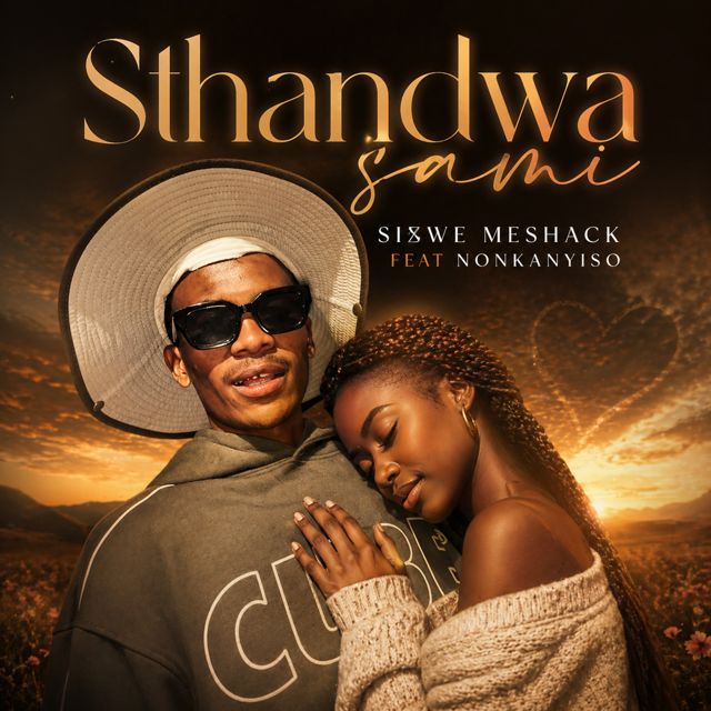 Sizwe Meshack - 'Sthandwa Sami (feat. Nonkanyiso)' [Ringtone]