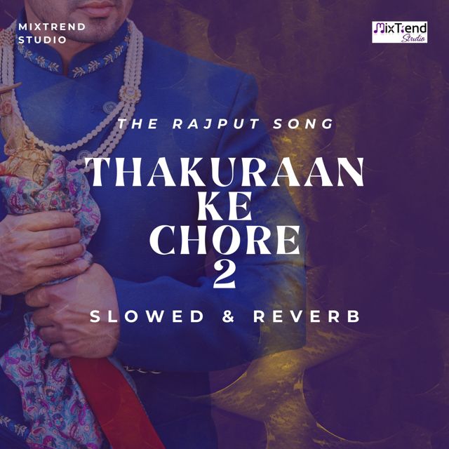Deep Rajput - 'Thakuraan Ke Chore 2 (Slowed & Reverb)' [Ringtone]