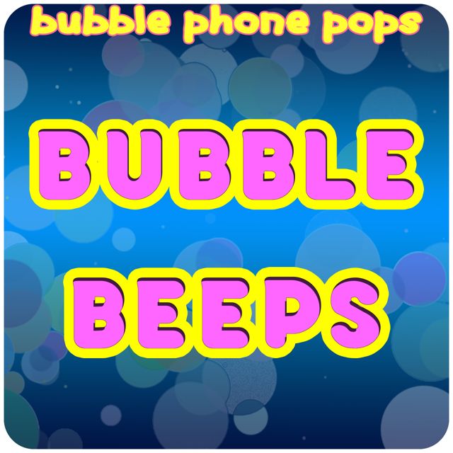 Bubble Phone Pops - 'Bubble Beeps' [Ringtone]