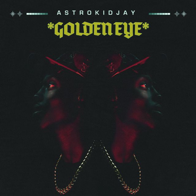 Astrokidjay - 'Goldeneye' [Ringtone]