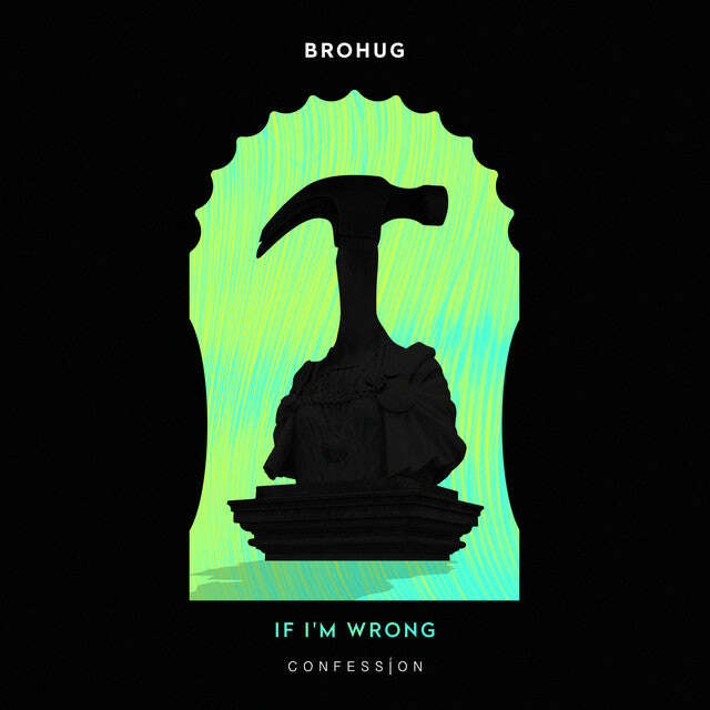 BROHUG - 'If I'm Wrong' [Ringtone]