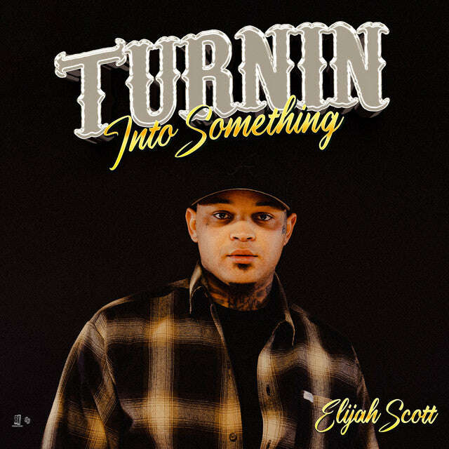 Elijah Scott - 'Turnin Into Something' [Ringtone]