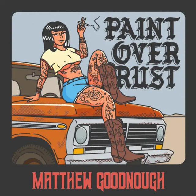 Matthew Goodnough - 'PAINT OVER RUST' [Ringtone]