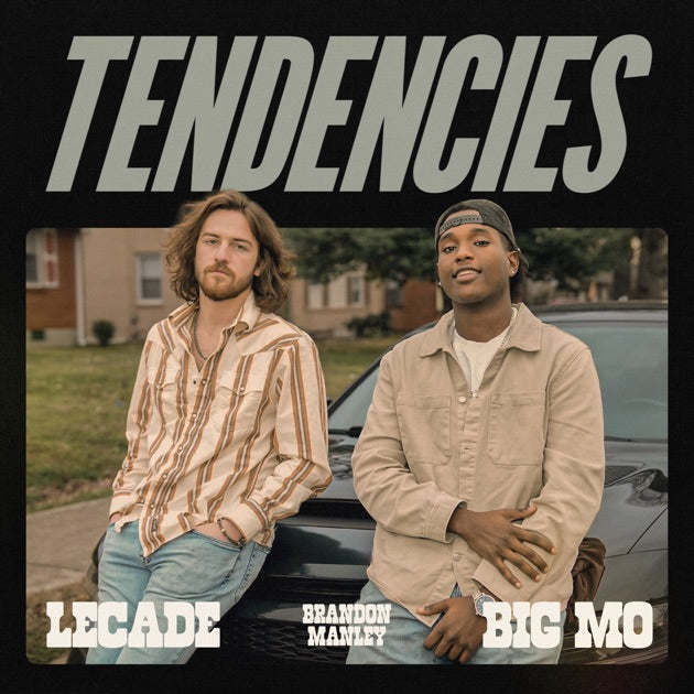 Big Mo, LECADE & Brandon Manley - 'Tendencies' [Ringtone]