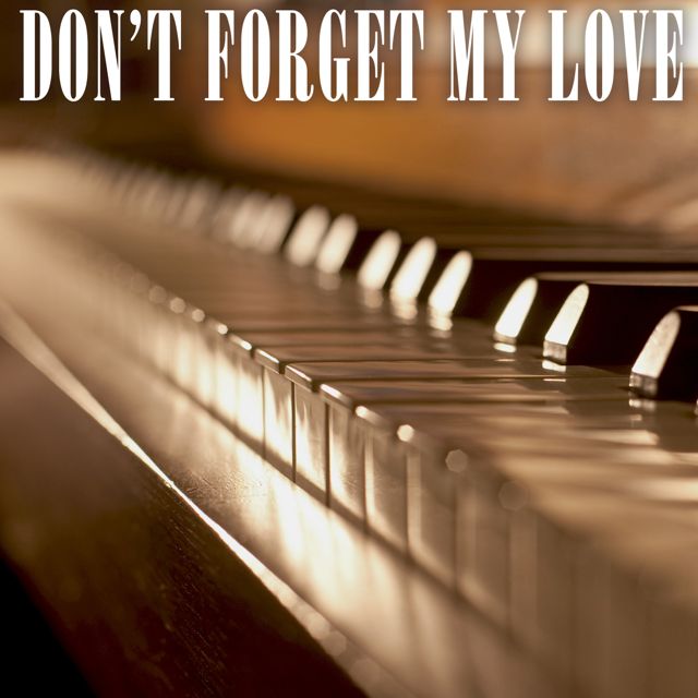 Life In Legato - 'Don't Forget My Love (Piano Version)' [Ringtone]