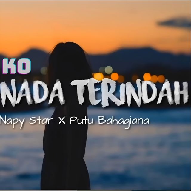 Napy Star - 'Ko Nada Terindah (feat. Putu Bahagiana)' [Ringtone]