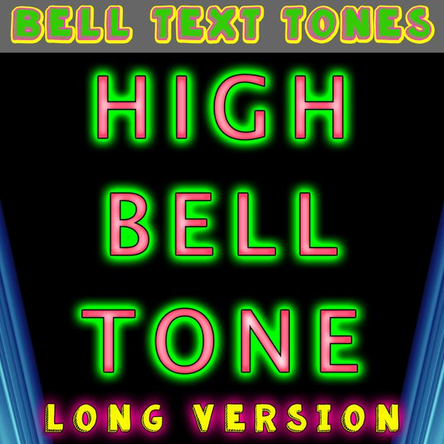 Bell Text Tones - 'High Bell Tone Long Version' [Ringtone]