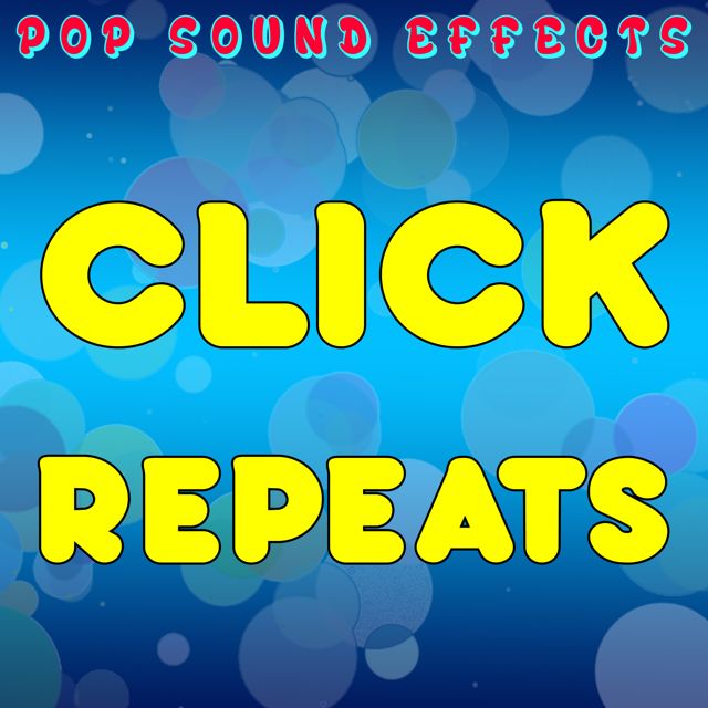 Pop Sound Effects - 'Click Repeats' [Ringtone]