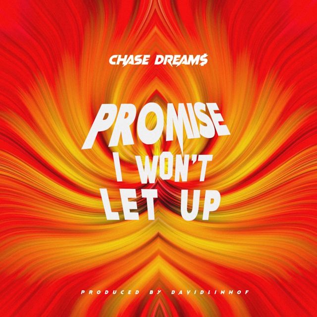 Chase Dream$ - 'Promise I Won't Let Up' [Ringtone]