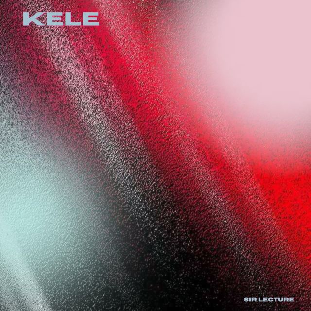 Sir Lecture - 'Kele' [Ringtone]