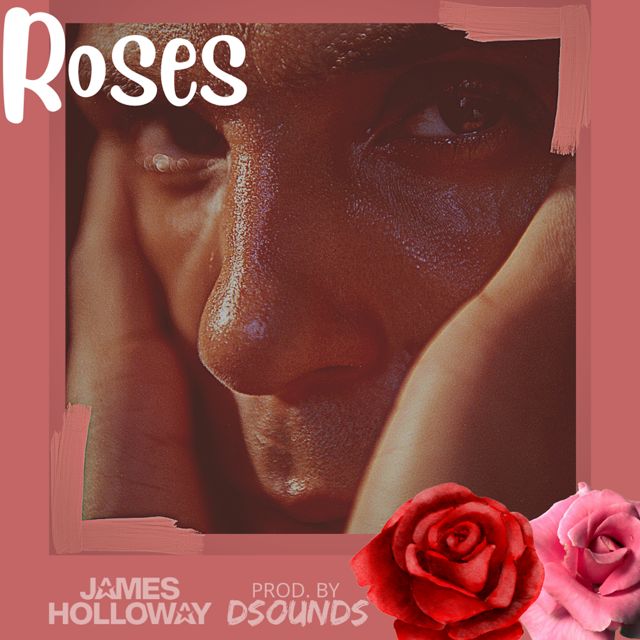 James Holloway - 'Roses (feat. Dsounds)' [Ringtone]