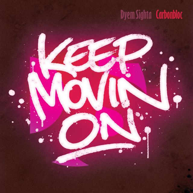 Dyem Sighta - 'Keep movin' on (feat. CarbonBloc)' [Ringtone]