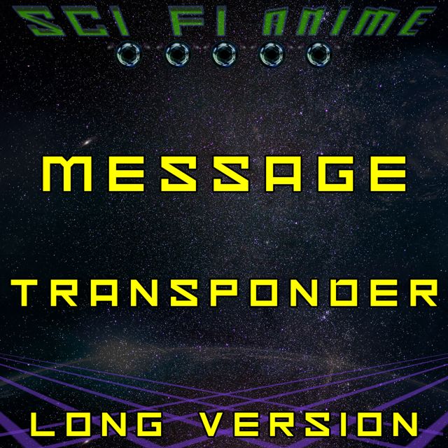 Sci Fi Anime - 'Messsage Transponder (Long Version)' [Ringtone]