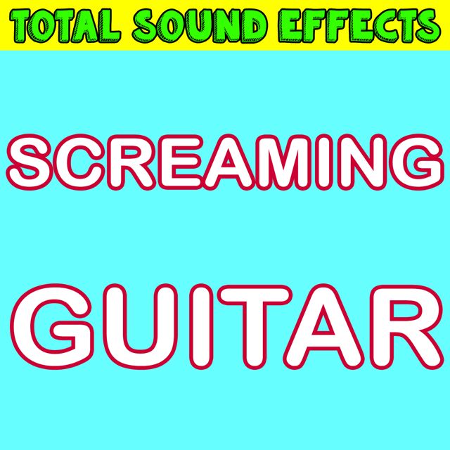 Total Sound Effects Library - 'Screaming Guitar' [Ringtone]