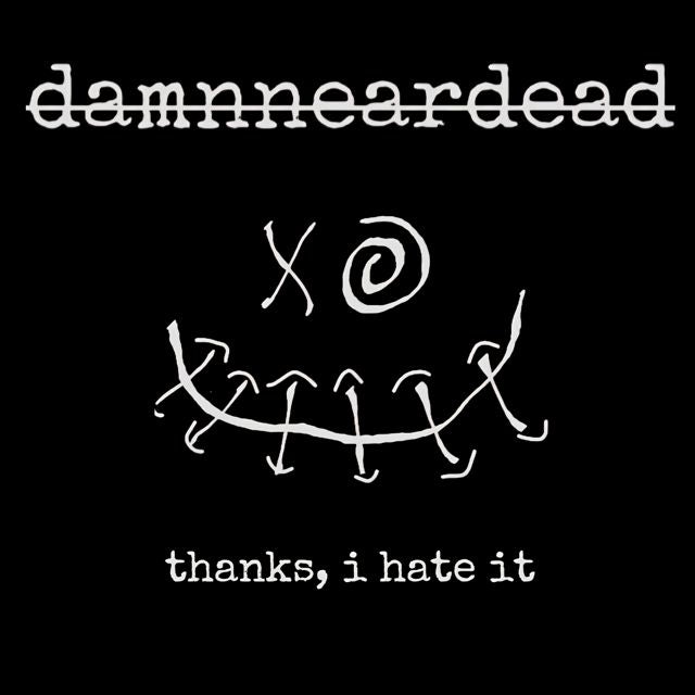 damnneardead - 'thanks, i hate it' [Ringtone]
