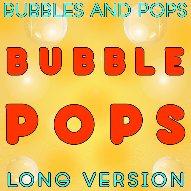 Bubbles - 'Bubble Pops Long Version (feat. Pops)' [Ringtone]