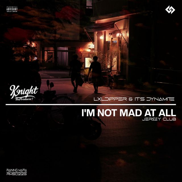 KnightTheProducer! - 'I'm Not Mad at All (Jersey Club) (feat. LXLDIPPER & It's Dynamite)' [Ringtone]