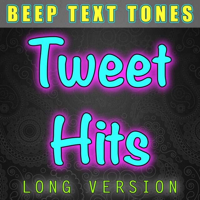 Beep Text Tones - 'Tweet Hits Long Version' [Ringtone]
