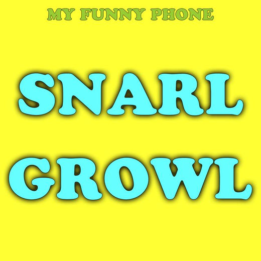 My Funny Phone - 'Snarl Growl' [Ringtone]