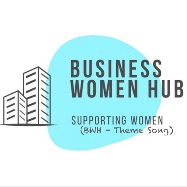 Business Women Hub - 'Supporting Women (BWH - Theme Song)' [Ringtone]