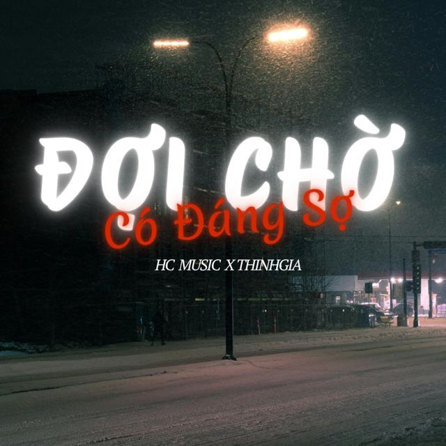 HC MUSIC - 'ĐỢI CHỜ CÓ ĐÁNG SỢ (feat. THINHGIA)' [Ringtone]