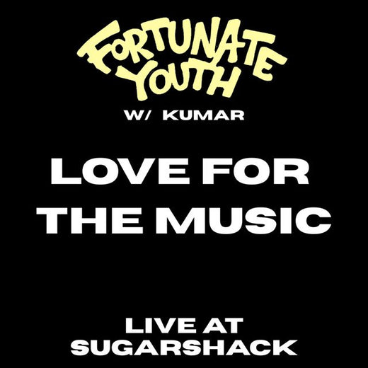 Fortunate Youth - 'Love for the Music (Live at Sugarshack) (feat. Kumar)' [Ringtone]