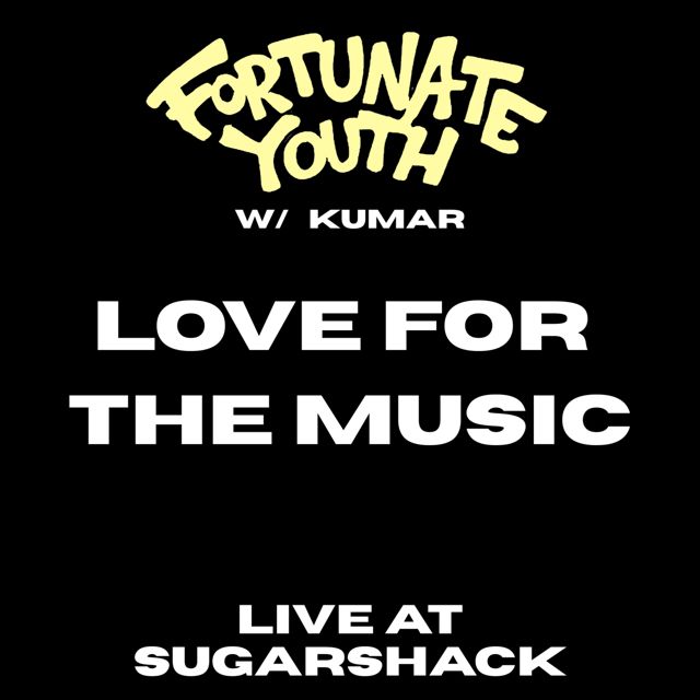 Fortunate Youth - 'Love for the Music (Live at Sugarshack) (feat. Kumar)' [Ringtone]