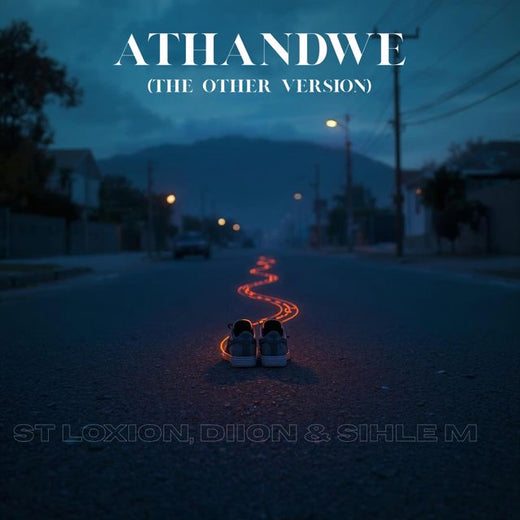 ST Loxion - 'Athandwe (the other version) (feat. Diion & Sihle M)' [Ringtone]
