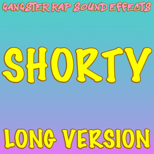 Gangster Rap Sound Effects - 'Shorty (Long Version)' [Ringtone]