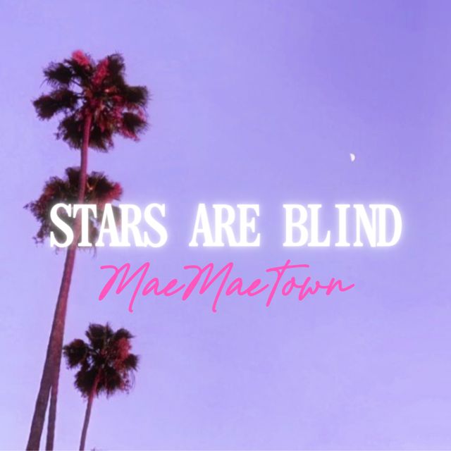 MaeMaeTown - 'Stars Are Blind' [Ringtone]