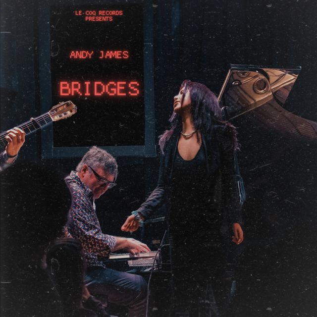 Andy James - 'Bridges (feat. Jon Cowherd & Steve Cardenas & Larry Koonse & Eric Wheeler & Johnathan Blake & Dave Binney & Joel Frahm & Bob Sheppard & Michael Dease)' [Ringtone]