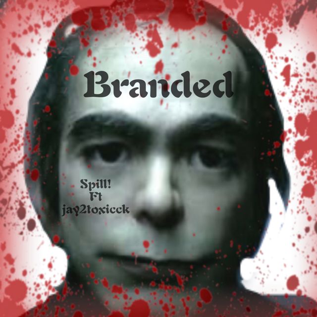 Spill! - 'Branded (feat. Jay2toxicck)' [Ringtone]