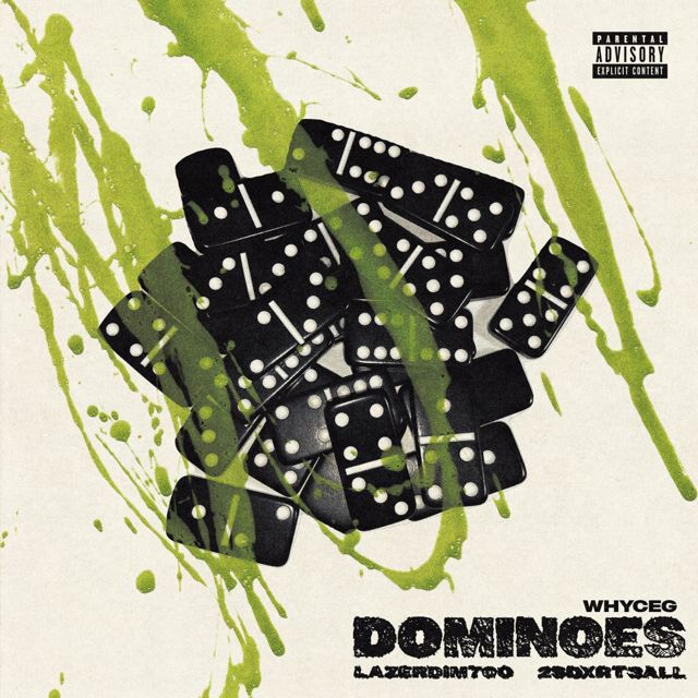 Whyceg - 'Dominoes (feat. Lazer Dim 700, 2Sdxrt3All)' [Ringtone]