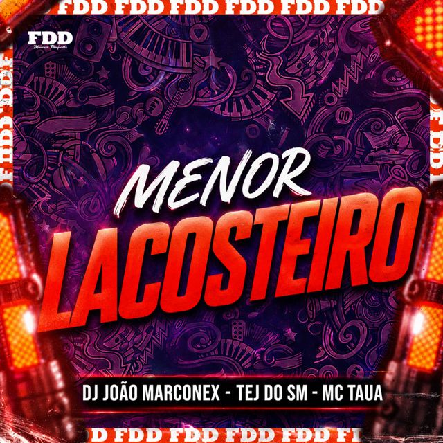 FDD Marcone - 'Menor Lacosteiro (feat. DJ João Marconex & TEJ DO SM & Mc Tauã)' [Ringtone]