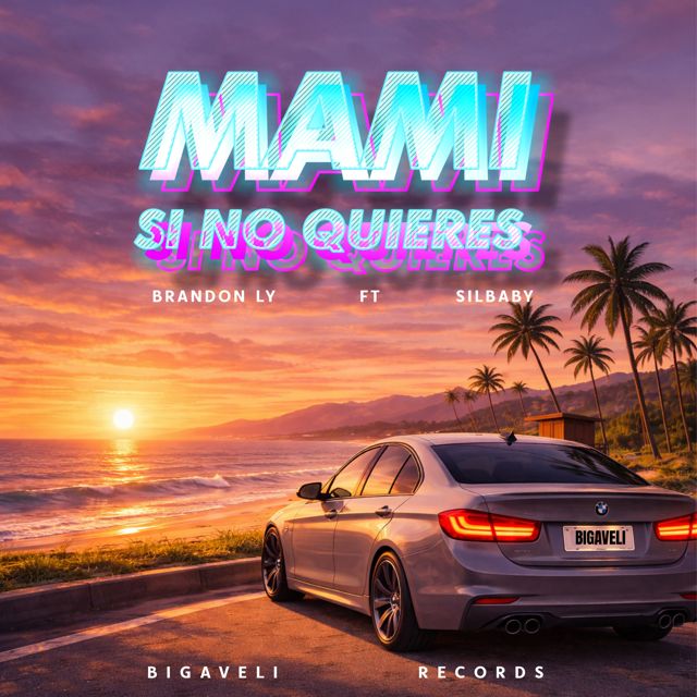 Brandon Ly - 'Mami Si No Quieres (feat. Silbaby)' [Ringtone]