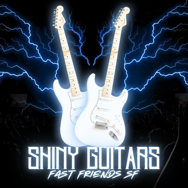 Fast Friends SF - 'Shiny Guitars' [Ringtone]