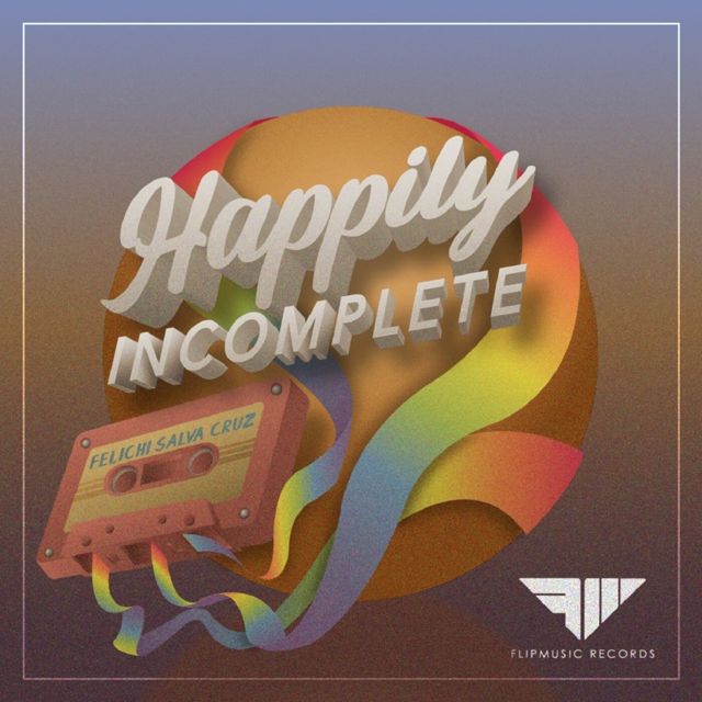 Felichi Salva Cruz - 'Happily Incomplete' [Ringtone]