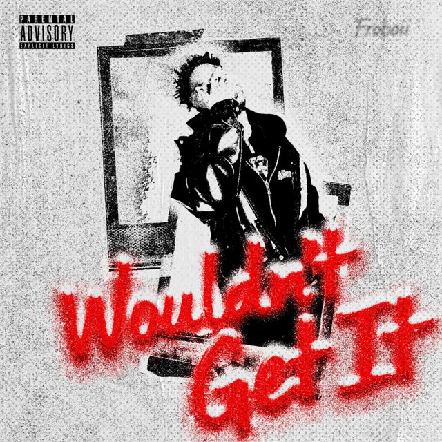 Froboii - 'Wouldn't Get It' [Ringtone]
