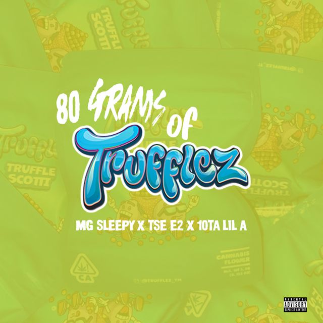 Mg Sleepy - '80 Grams of Trufflez (feat. Tse E2, 10Ta Lil A)' [Ringtone]