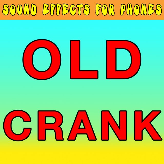 Sound Effects For Phones - 'Old Crank (Text Tone)' [Ringtone]